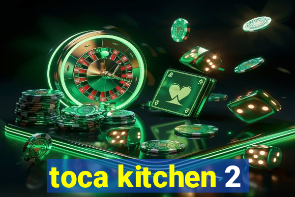 toca kitchen 2